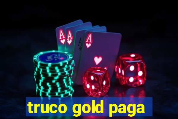 truco gold paga